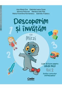 Descoperim si invatam cu Mitzi. Caiet de lucru pentru GRUPA MICA – Vol.2