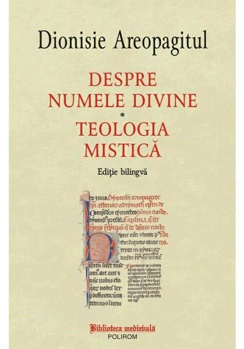 Despre numele divine. Teologia mistica (editie bilingva)