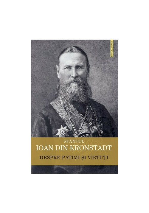 Vezi detalii pentru Despre patimi si virtuti - Sf.Ioan de Kronstadt