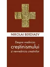 Despre vrednicia crestinismului si nevrednicia crestinilor