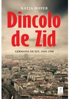 Dincolo de Zid. Germania de Est, 1949–1990