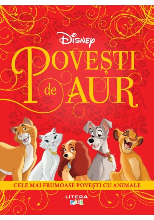 Disney. Povesti de aur. Cele mai frumoase povesti cu animale