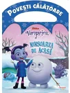 Disney. Vampirina. Ninsoarea de acasa. Povesti calatoare