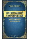 Doctrina secreta a rozicrucienilor - Magus Incognito