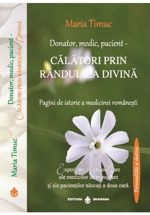 Donator, medic, pacient - calatori prin randuiala divina. pagini de istorie a medicinei romanesti