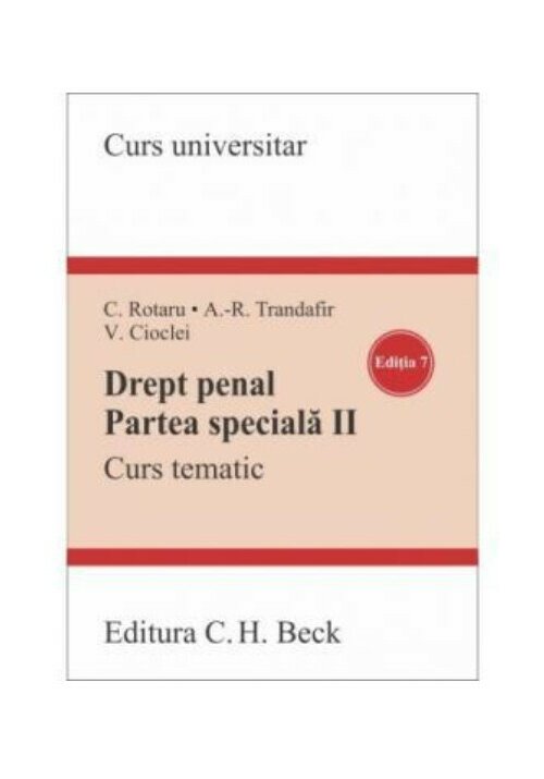 Vezi detalii pentru Drept penal. Partea speciala II. Curs tematic