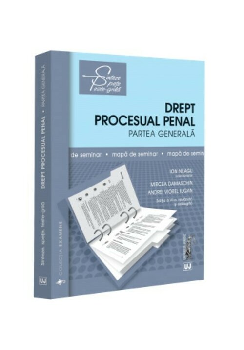 Drept procesual penal. Partea generala. Mapa de seminar