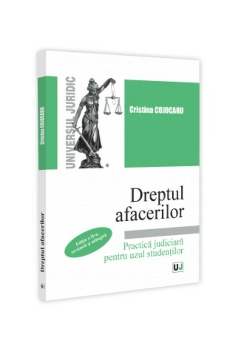 Dreptul afacerilor. Practica judiciara pentru uzul studenților