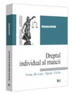Dreptul individual al muncii. Note de curs. Spete. Grile