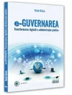 e-Guvernarea. Transformarea digitala a administratiei publice