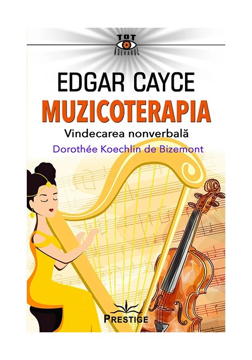 Edgar Cayce. Muzicoterapia - Vindecarea nonverbala