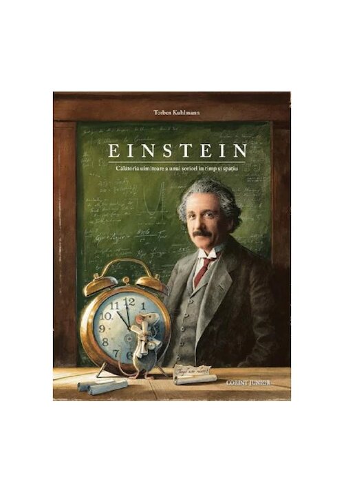 Einstein. Calatoria uimitoare a unui soricel in timp si spatiu Einstein. Calatoria uimitoare a unui soricel in timp si spatiu
