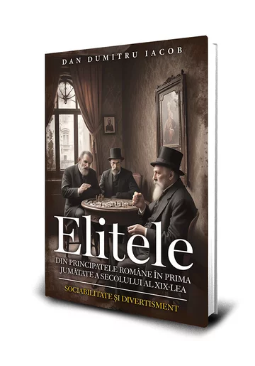 Elitele din Principatele Române în prima jumătate a secolului al XIX-lea : sociabilitate şi divertisment