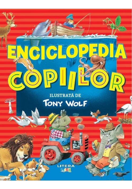 Enciclopedia copiilor ilustrata de tony wolf