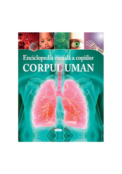 Enciclopedia vizuala a copiilor: corpul uman