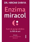 Enzima miracol. Cum sa ajungi sanatos la 100 de ani