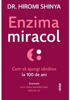 Enzima miracol. Cum sa ajungi sanatos la 100 de ani