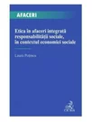 Etica in afaceri integrata responsabilitații sociale, in contextul economiei sociale