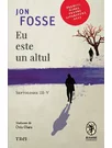 Eu este un altul. Septologie III-V