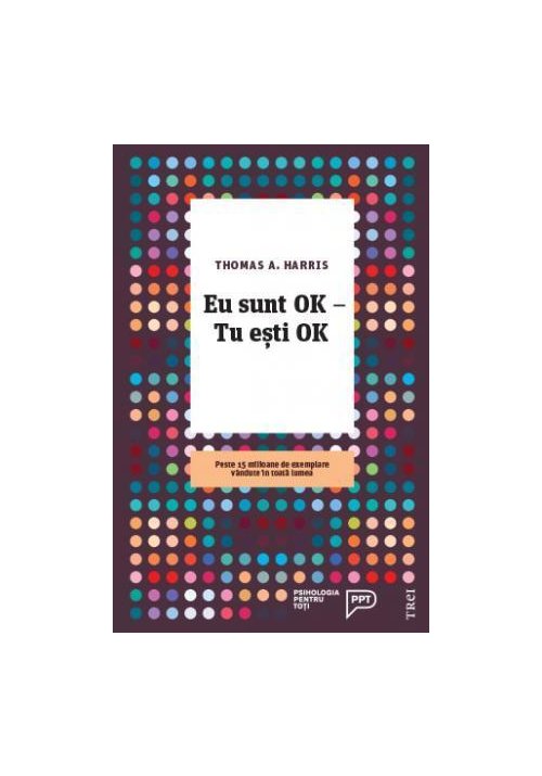 Eu sunt ok, tu esti ok