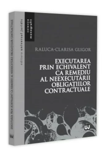 Executarea prin echivalent ca remediu al neexecutarii obligațiilor contractuale