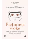Fictiunea woke