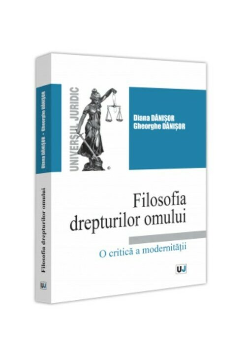 Filosofia drepturilor omului. O critica a modernitatii