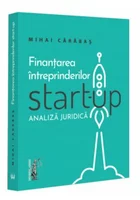 Finantarea intreprinderilor start-up. Analiza juridica