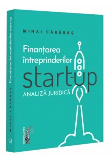 Finantarea intreprinderilor start-up. Analiza juridica