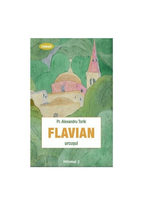 Vezi detalii pentru Flavian - Urcusul, vol.3