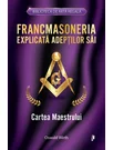 Francmasoneria explicata adeptilor sai. Cartea Maestrului