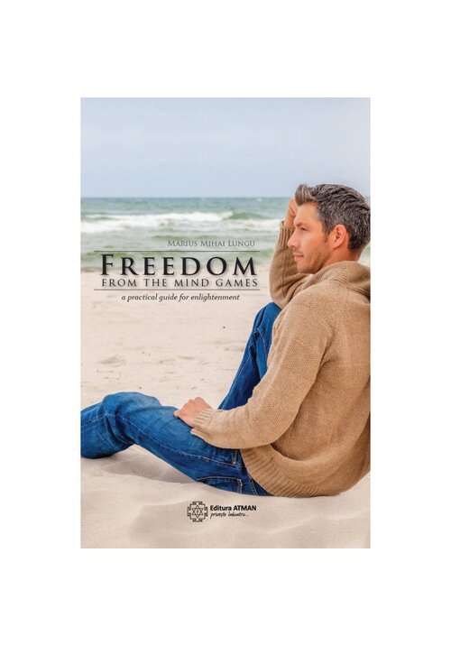 Freedom from the mind games. a practical guide for enlightenment.
