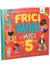 Frici mari si mici cand ai 5 ani