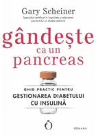 Gandeste ca un pancreas. Ghid practic pentru gestionarea diabetului cu insulina