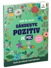 Gandeste pozitiv de mic