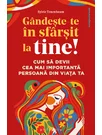 Gandeste-te in sfarsit la tine!