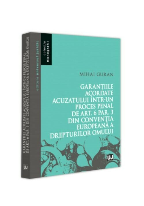 Vezi detalii pentru Garantiile acordate acuzatului intr-un proces penal de art. 6 par. 3 din Conventia Europeana a Drepturilor Omului