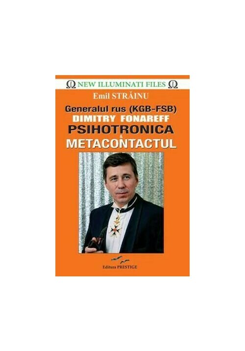 Generalul rus Dimitry Fonareff. Psihotronica si Metacontactul