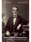 Gheorghe Ioanovici. Un roman in fruntea francmasoneriei maghiare