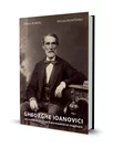 Gheorghe Ioanovici. Un roman in fruntea francmasoneriei maghiare