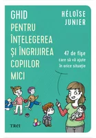 Ghid pentru intelegerea si ingrijirea copiilor mici