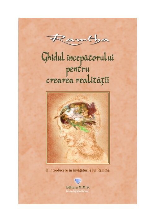 Ghidul incepatorului pentru crearea realitatii - Ramtha Ghidul incepatorului pentru crearea realitatii - Ramtha