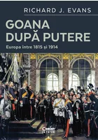 Goana dupa putere. Europa intre 1815 si 1914