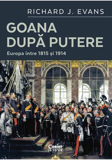 Goana dupa putere. Europa intre 1815 si 1914