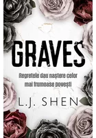 Graves. Regretele dau nastere celor mai frumoase povesti