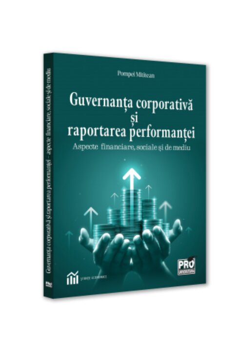 Guvernanta corporativa si raportarea performantei : aspecte financiare, sociale si de mediu