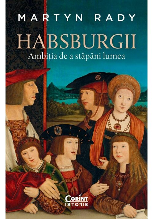 Habsburgii. Ambitia de a stapani lumea