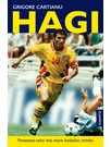 HAGI – Povestea celui mai mare fotbalist român din istorie