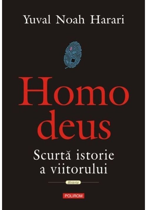 Homo Deus. Scurta istorie a viitorului