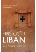 Hristos in Liban - De la Moise la palestinieni